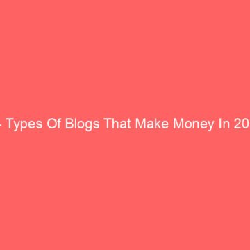 14 Types Of Blogs That Make Money In 2024