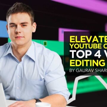 Elevate Your YouTube Channel: Top 4 Video Editing Tools