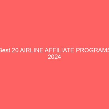 Best 20 AIRLINE AFFILIATE PROGRAMS 2024