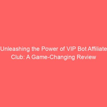 VIP Bot Affiliate Club